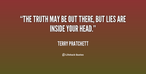 quote-terry-pratchett-the-truth-may-be-out-there-but-44304